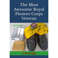 Nacario Independently Published The Most Awesome Royal Pioneer Corps Veteran: Notebook