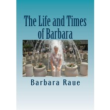 Nacario The Life And Times Of Barbara: Snapshots Of My Life