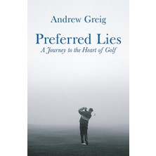Nacario Preferred Lies: A Journey To The Heart Of Scottish Golf