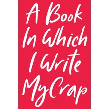 Nacario A Book In Which I Write My : Hot Pink Journal Plain Lined 6" x 9" 120 Pages Notebook Funny Journal For Women To Write In
