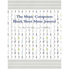Nacario The Music Composers Blank Sheet Music Journal: 10 Stave 100 Pages, 8.5x 11 Softback