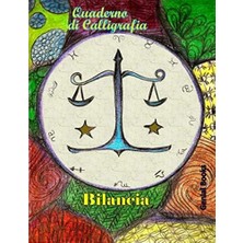 Nacario Quaderno Di Calligrafia: (Bilancia) “segno Zodiacale“, 100 Pagine 8.5" x 11" (21.59 x 27.94 Cm). Ideale Per Esercitarti Nella Calligrafia (Quaderno Di Calligrafia Segno Zodiacale)