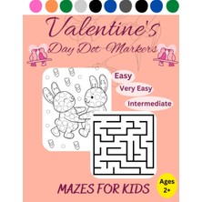 Nacario Independently Published Valentine's Day Dot Markers Mazes For Kids: Mazes (Very Easy,easy,ıntermediate) Coloring Pages, Dot-To-Dot, Valentine's Day Gift Idea For Kids Ages 2+ (8.5" x 11")