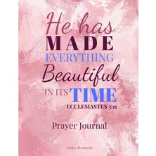Nacario He Has Made Everything Beautiful In Its Time Prayer Journal