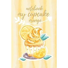 Nacario Independently Published Notebook My Cupcake : Orange: Delicious Birthday Cake