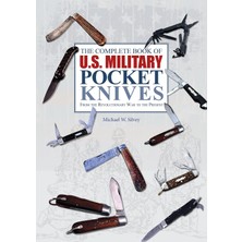 Nacario The Complete Book Of U.s. Military Pocket Knives: From The Revolutionary War To The Present