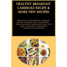 Nacario Healthy Breakfast Casserole Recipe & More New Recipes: This Healthy Breakfast Casserole Recipe Is Packed With Vegetables - Sweet Potatoes, Asparagus, ... The Perfect Breakfast Casserole For Brunch!