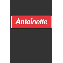 Nacario Antoinette: Antoinette Planner Calendar Notebook Journal, Personal Named Firstname Or Surname For Someone Called Antoinette For Christmas Or Birthdays ... Personolised Custom Name Gift For Antoinette