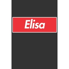 Nacario Elisa: Elisa Planner Calendar Notebook Journal, Personal Named Firstname Or Surname For Someone Called Elisa For Christmas Or Birthdays This Makes The Perfect Personolised Custom Name Gift For Elisa