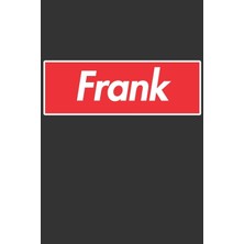 Nacario Frank: Frank Planner Calendar Notebook Journal, Personal Named Firstname Or Surname For Someone Called Frank For Christmas Or Birthdays This Makes The Perfect Personolised Custom Name Gift For Frank