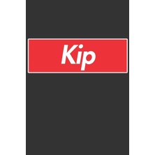 Nacario Kip: Kip Planner Calendar Notebook Journal, Personal Named Firstname Or Surname For Someone Called Kip For Christmas Or Birthdays This Makes The Perfect Personolised Custom Name Gift For Kip