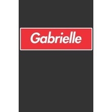 Nacario Gabrielle: Gabrielle Planner Calendar Notebook Journal, Personal Named Firstname Or Surname For Someone Called Gabrielle For Christmas Or Birthdays ... Personolised Custom Name Gift For Gabrielle