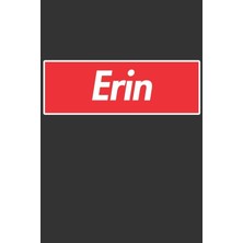 Nacario Erin: Erin Planner Calendar Notebook Journal, Personal Named Firstname Or Surname For Someone Called Erin For Christmas Or Birthdays This Makes The Perfect Personolised Custom Name Gift For Erin