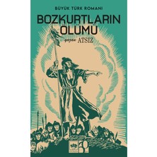 TeknoKapsül Ötüken Neşriyat Bozkurtların Ölümü - Hüseyin Nihal Atsız
