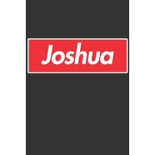 Nacario Joshua: Joshua Planner Calendar Notebook Journal, Personal Named Firstname Or Surname For Someone Called Joshua For Christmas Or Birthdays This Makes ... Personolised Custom Name Gift For Joshua