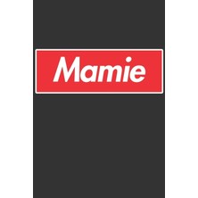 Nacario Mamie: Mamie Planner Calendar Notebook Journal, Personal Named Firstname Or Surname For Someone Called Mamie For Christmas Or Birthdays This Makes The Perfect Personolised Custom Name Gift For Mamie