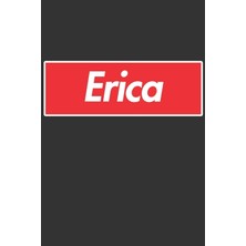 Nacario Erica: Erica Planner Calendar Notebook Journal, Personal Named Firstname Or Surname For Someone Called Erica For Christmas Or Birthdays This Makes The Perfect Personolised Custom Name Gift For Erica
