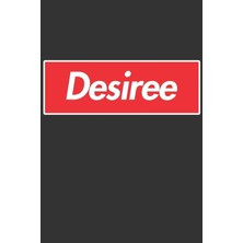 Nacario Desiree: Desiree Planner Calendar Notebook Journal, Personal Named Firstname Or Surname For Someone Called Desiree For Christmas Or Birthdays This ... Personolised Custom Name Gift For Desiree