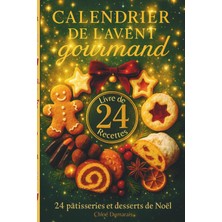 Nacario Calendrier De L'avent Gourmand: 24 Pâtisseries Et Desserts De Noël