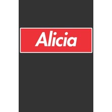 Nacario Alicia: Alicia Planner Calendar Notebook Journal, Personal Named Firstname Or Surname For Someone Called Alicia For Christmas Or Birthdays This Makes ... Personolised Custom Name Gift For Alicia