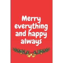 Nacario Merry Everything And Happy Always: Christmas Gift, Birthday Gift, Xmass Moment