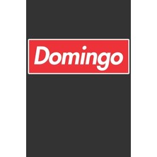Nacario Domingo: Domingo Planner Calendar Notebook Journal, Personal Named Firstname Or Surname For Someone Called Domingo For Christmas Or Birthdays This ... Personolised Custom Name Gift For Domingo