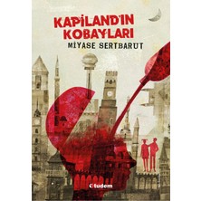TeknoKapsül Tudem Yayınları Kapiland'ın Kobayları | Miyase Sertbarut