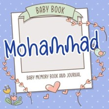 Nacario Baby Book Mohammad - Baby Memory Book And Journal: Personalized Newborn Gift, Album For Memories And Keepsake Gift For Pregnancy, Birth, Birthday, Name Mohammad On Cover