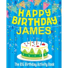 Nacario Happy Birthday James : The Big Birthday Activity Book: Personalized Books For Kids