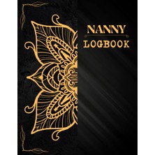 Nacario Nanny Logbook: Daily Routine Tracker Journal For Babies And Toddlers | Track And Keep Record Of Baby Feed, Sleep, Diaper Changes, Activities, Health Care