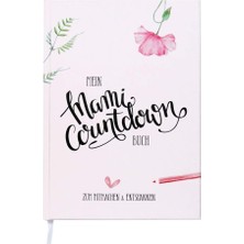 Nacario Mami-Countdown-Buch, Ausfüllbuch Für Werdende Mamis: Mit Journaling-Seiten, Ausmalbildern, Rätseln Als Erinnerungsbuch, Schwangerschaftsbuch