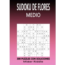 Nacario Sudoku De Flores - Medıo - 300 Puzzles Con Solucıones