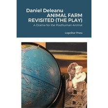 Nacario Animal Farm Revisited (The Play): A Drama For The Posthuman Animal