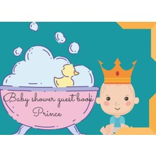Nacario Independently Published Baby Shower Guest Book Prince: Baby Shower Guest Book For Boy With Record Guest Date/time,location,thrown By