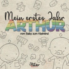 Nacario Mein Erstes Jahr - Arthur - Vom Baby Zum Kleinkind: Dein Individuelles Babyalbum Mit Wunschnamen Für Die Schönsten Momente Und Gemeinsamen Erinnerungen Inkl. Platz Für Fotos