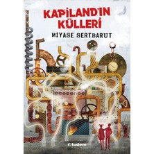 TeknoKapsül Tudem Yayınları Kapiland'ın Külleri | Miyase Sertbarut