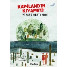 TeknoKapsül Tudem Yayınları Kapiland'ın Kıyameti | Miyase Sertbarut