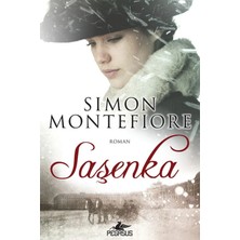 TeknoKapsül Pegasus Yayınları Saşenka: Bir Devrim, Tutku ve Ihanet Hikâyesi - Simon Sebag Montefiore