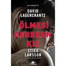 TeknoKapsül Pegasus Yayınları Ölmesi Gereken Kız - Millennium Serisi 6 & Stieg Larsson ve David Lagercrantz