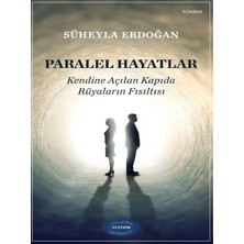 TeknoKapsül Devinim Kitap Paralel Hayatlar “kendine Açılan Kapıda Rüyaların Fısıltısı”
