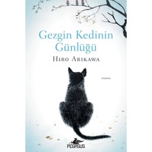 TeknoKapsül Pegasus Yayınları Gezgin Kedinin Günlüğü - Hiro Arikawa