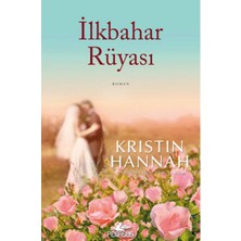 TeknoKapsül Pegasus Yayınları Ilkbahar Rüyası - Kristin Hannah