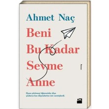 TeknoKapsül Doğan Kitap Beni Bu Kadar Sevme Anne - Ahmet Naç