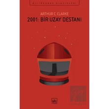 TeknoKapsül Ithaki Yayınları 2001: Bir Uzay Destanı - Arthur C. Clarke -
