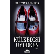 TeknoKapsül Pegasus Yayınları Külkedisi Uyurken - Kristina Ohlsson