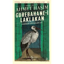 TeknoKapsül Türkiye Iş Bankası Kültür Yayınları Gurebahane-I Laklakan - Gariban Leylekler Evi - Türk Edebiyatı Klasikleri 40