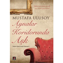TeknoKapsül Kapı Yayınları Aynalar Koridorunda Aşk | Mustafa Ulusoy |