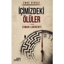 TeknoKapsül Sumru Yayınevi Içimizdeki Ölüler 2. Kısım: Zaman Labirenti / Emre Dingçi / / 9786259207117