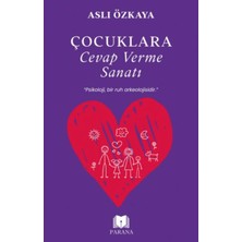 TeknoKapsül Parana Yayınları Çocuklara Cevap Verme Sanatı - Aslı Özkaya