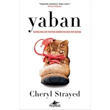 TeknoKapsül Pegasus Yayınları Yaban: Kaybolmuş Bir Ruhtan Kendini Bulmuş Bir Kadına - Cheryl Strayed
